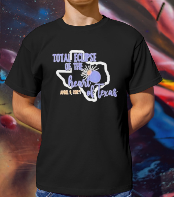 Total Eclipse Of The Heart Of Texas April 8 T-Shirt