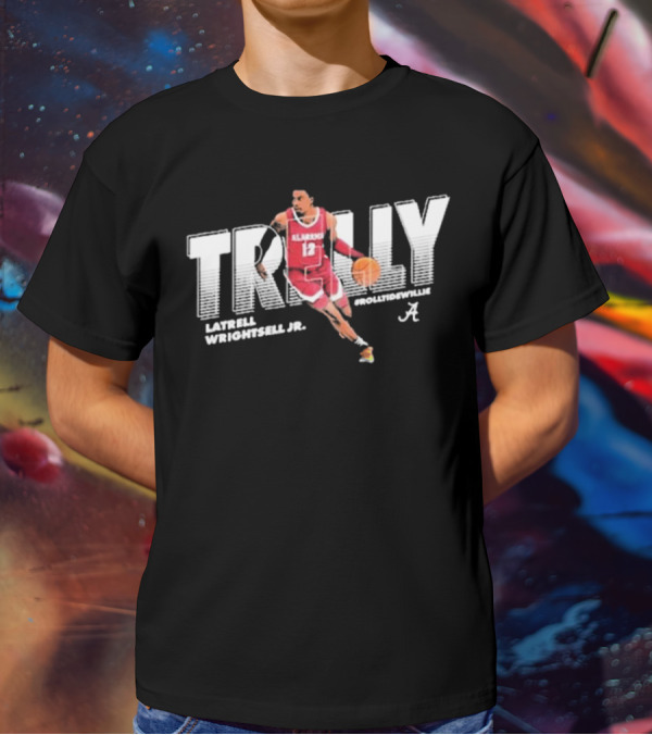 Trelly Latrell Wrightsell Jr. Alabama Crimson Tide #RollTideWillie T-Shirt