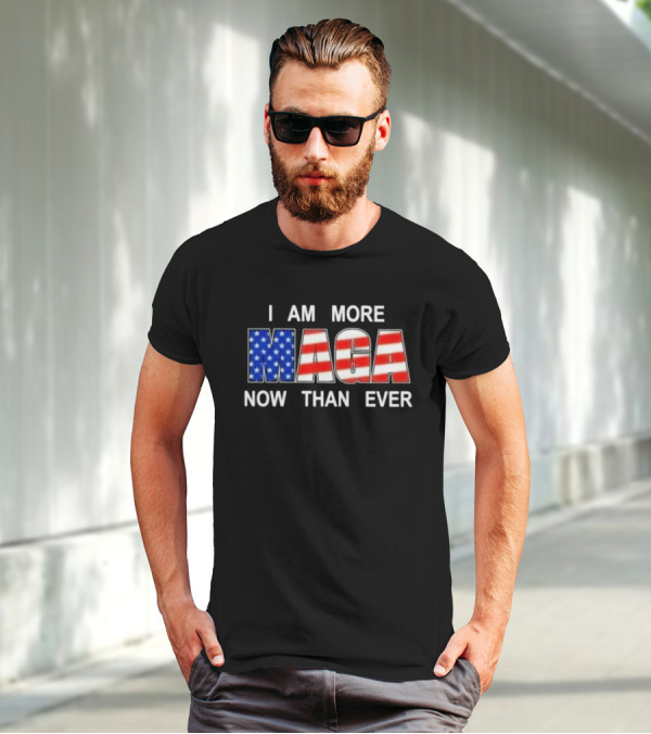 I Am More MAGA Now Than Ever Patriotic American Flag T-Shirt