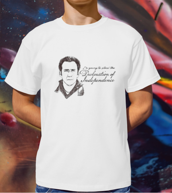 I’m Going To Steal The Declaration Of Independence Nicolas Cage T-Shirt