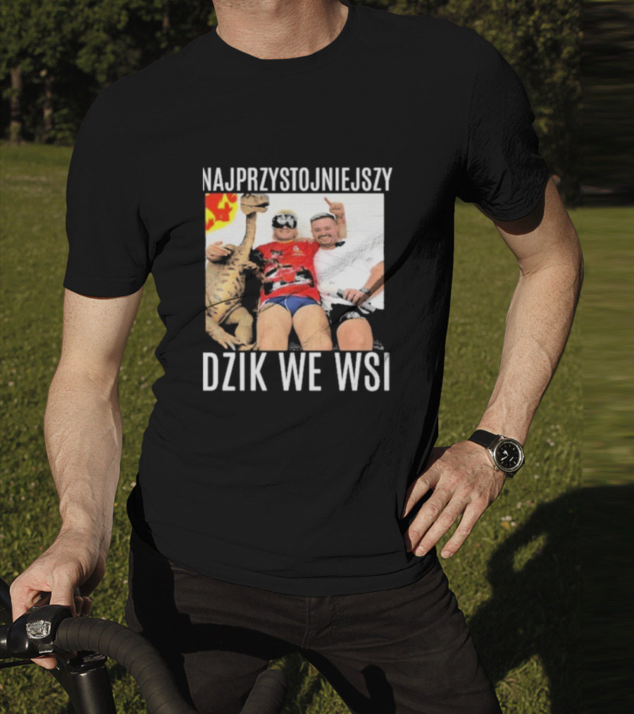 Najprzystojniejszy Dzik We Wsi With Dinosaur And Friends T-Shirt