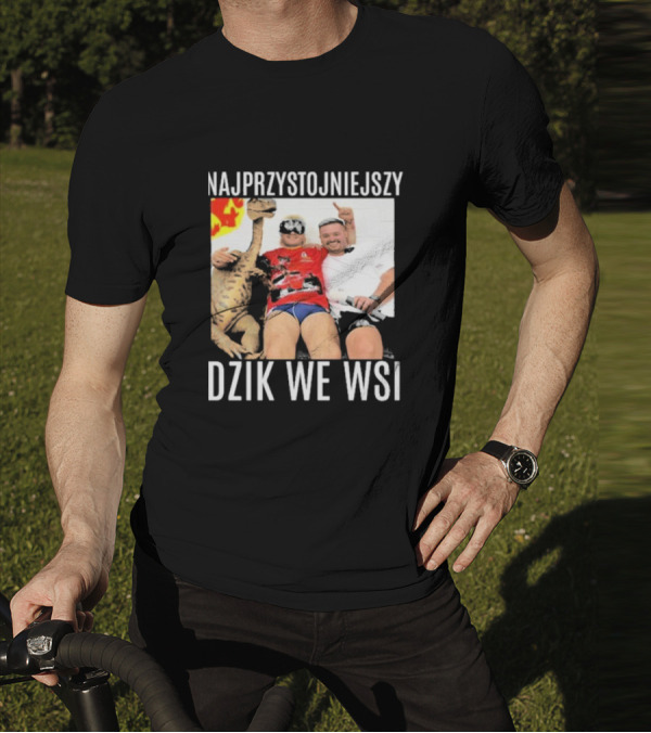 Najprzystojniejszy Dzik We Wsi With Dinosaur And Friends T-Shirt