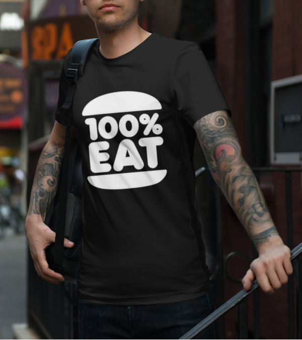 100 Percent Eat Burger T-Shirt