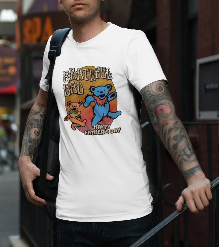 Grateful Dead Bears Grateful Dad Happy Father’s Day T-Shirt