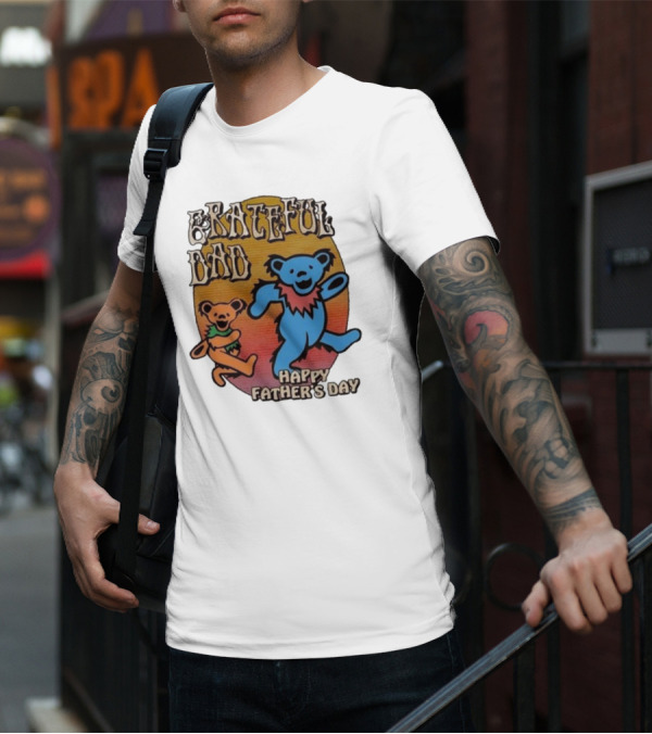 Grateful Dead Bears Grateful Dad Happy Father’s Day T-Shirt