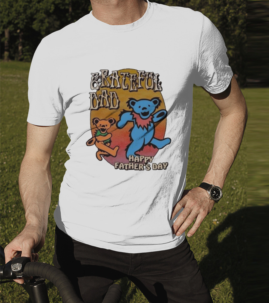 Grateful Dead Bears Grateful Dad Happy Father’s Day T-Shirt