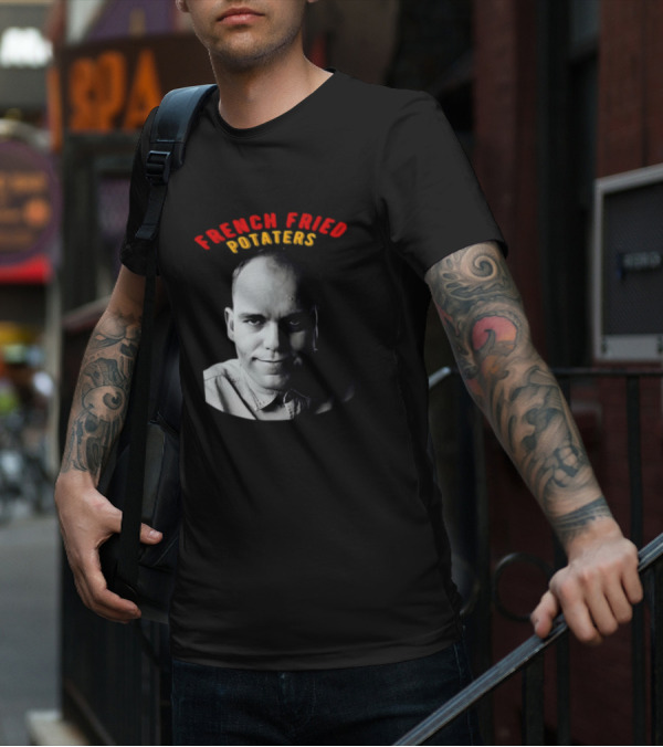 French Fried Potaters Meme Face T-Shirt