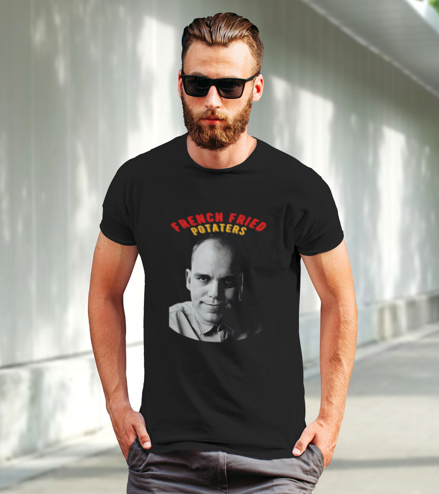 French Fried Potaters Meme Face T-Shirt