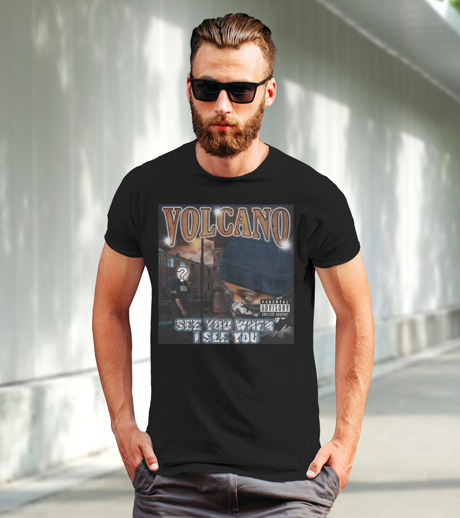 VOLCANO See You When I See You Parental Advisory Explicit Content T-Shirt