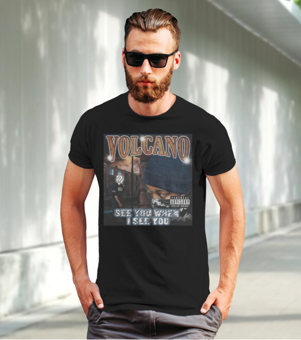 VOLCANO See You When I See You Parental Advisory Explicit Content T-Shirt