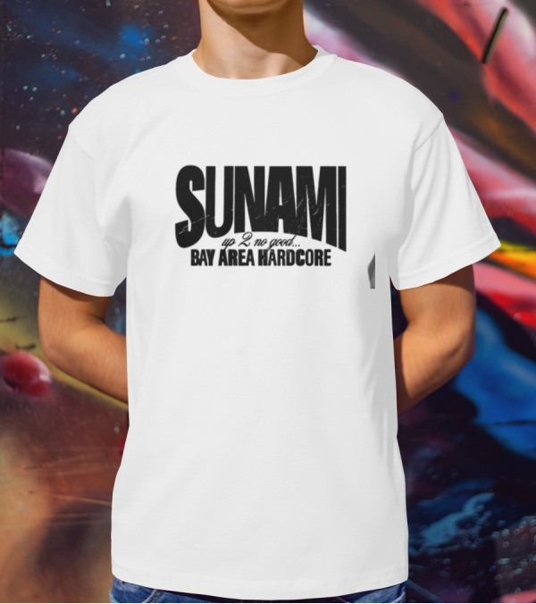 SUNAMI Up 2 No Good Bay Area Hardcore T-Shirt