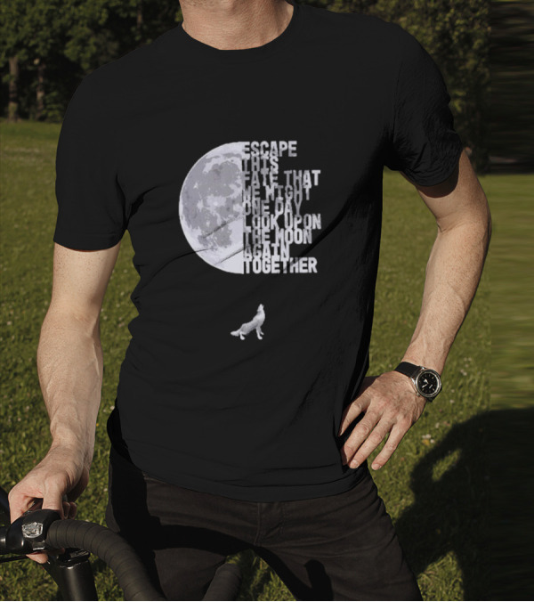 Escape This Fate One Day Look Upon The Moon Together T-Shirt