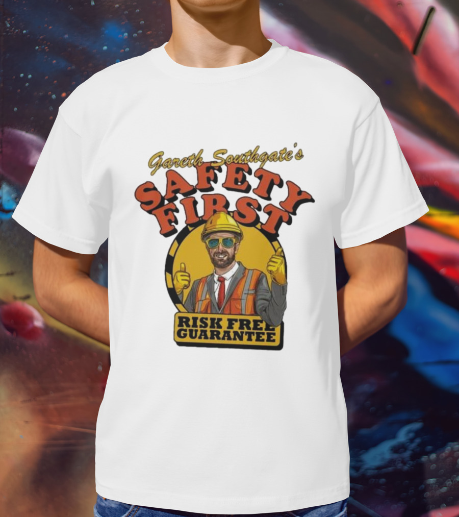 Gareth Southgate Safety First Risk Free Guarantee Construction Worker T-Shirt