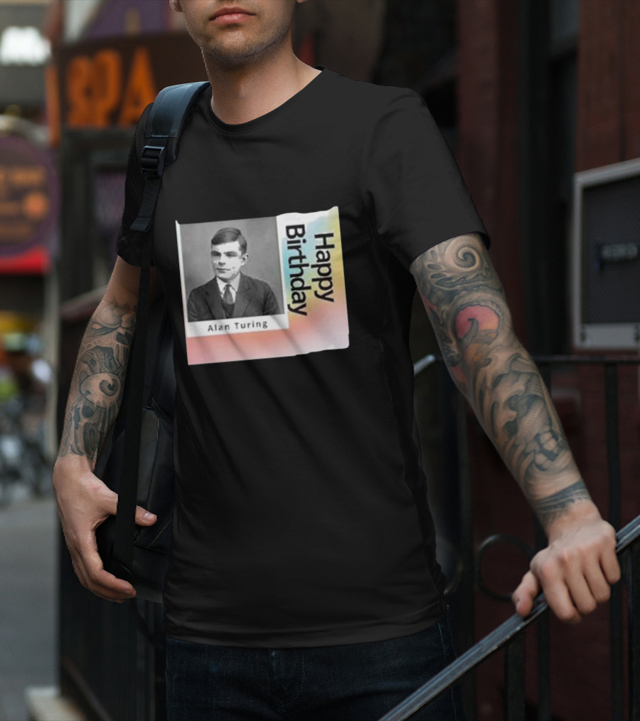 Happy Birthday Alan Turing Black And White Photograph With Colorful Vertical Gradient Background T-Shirt