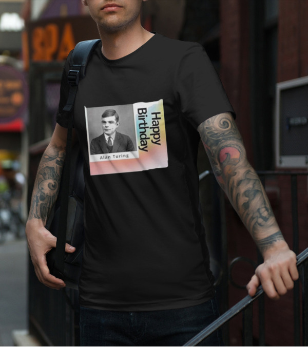 Happy Birthday Alan Turing Black And White Photograph With Colorful Vertical Gradient Background T-Shirt