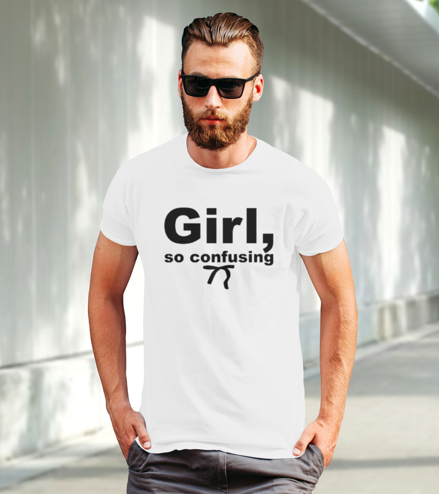 Girl So Confusing Math Symbol Pi T-Shirt