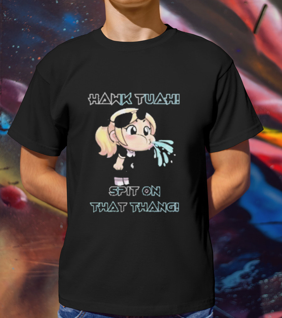Hawk Tuah Girl Spit On That Thang T-Shirt