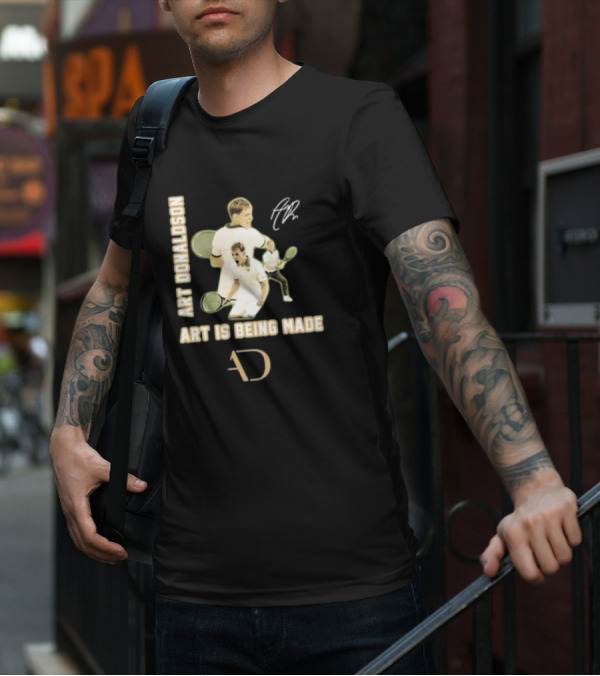 Art Donaldson Tennis Moments Art Is Being Made T-Shirt