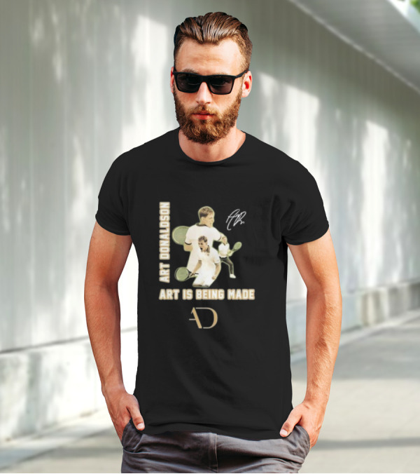 Art Donaldson Tennis Moments Art Is Being Made T-Shirt