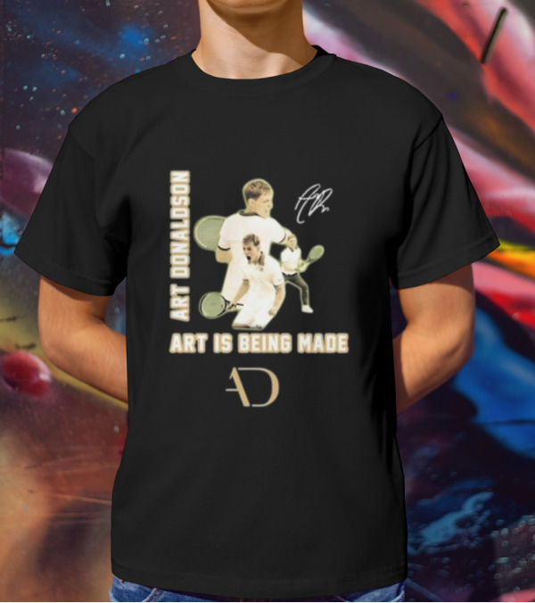 Art Donaldson Tennis Moments Art Is Being Made T-Shirt