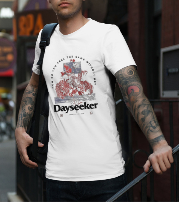 Dayseeker How Do You Feel The Same Without Me Dark Sun T-Shirt