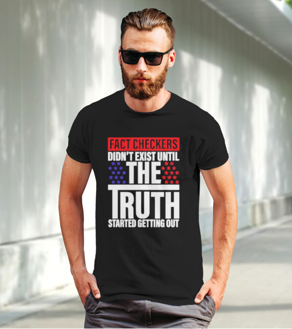 Fact Checkers Didn’t Exist Until The Truth Started Getting Out Red Blue Stars T-Shirt