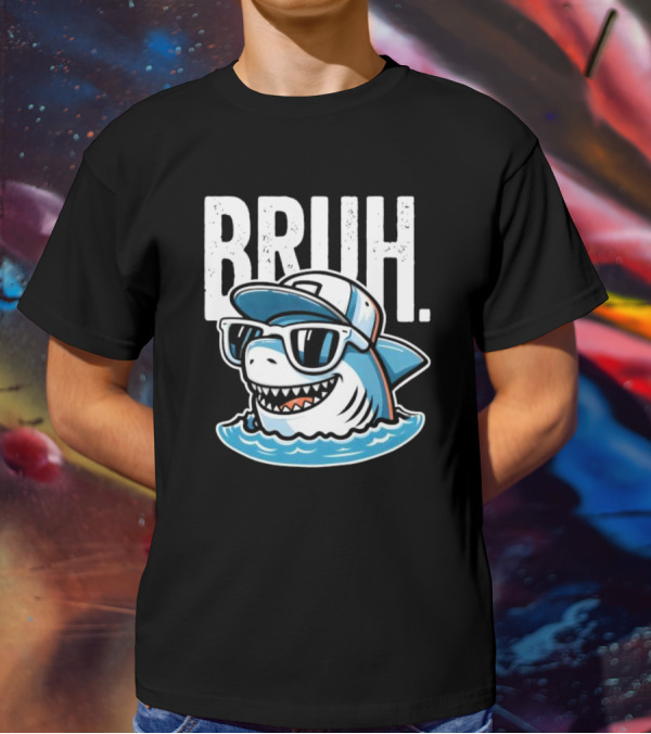 BRUH Great White Cool Shark With Sunglasses And Cap T-Shirt