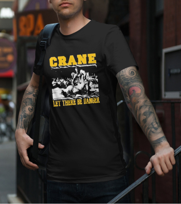 Crane Let There Be Danger Wrestling Action Scene T-Shirt