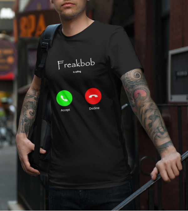 Freakbob Is Calling Accept Decline T-Shirt
