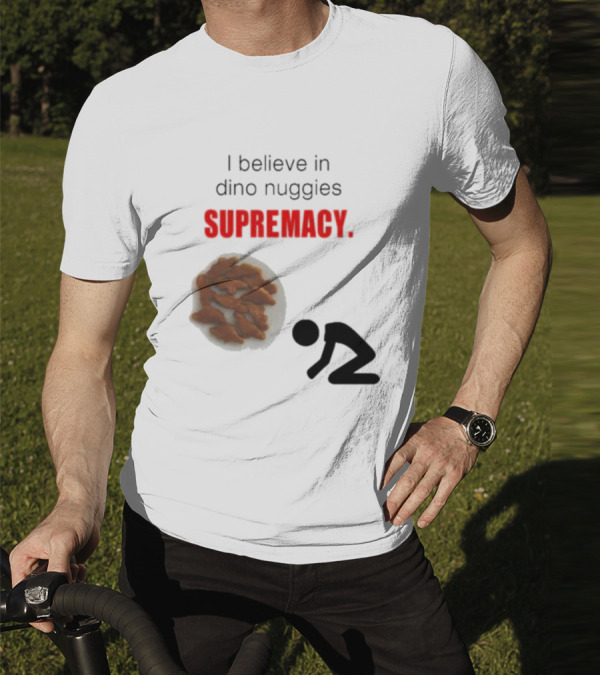I Believe In Dino Nuggies Supremacy Iconic Silhouette Kneeling T-Shirt