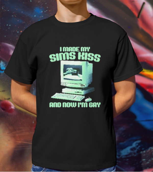 I Made My Sims Kiss And Now I'm Gay Retro Computer Nostalgia T-Shirt