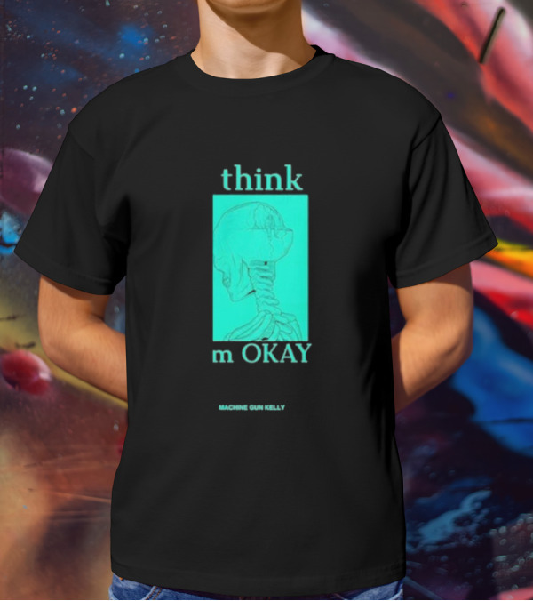 Think I'm Okay Machine Gun Kelly Skeleton T-Shirt