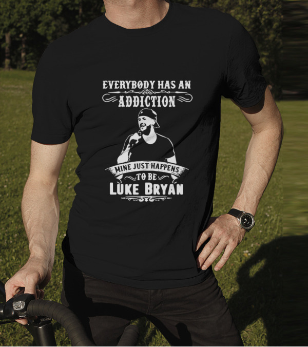 Everybody Has An Addiction Mine Just Happens To Be Luke Bryan Retro Country T-Shirt