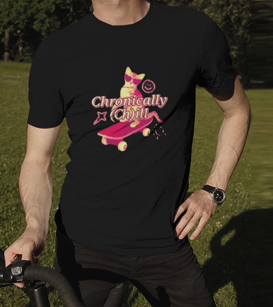 Chronically Ch Ill Cat On Skateboard With Stars And Smiley T-Shirt
