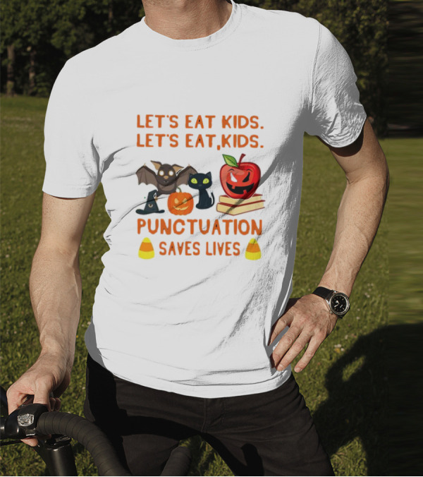 Let's Eat Kids Let's Eat, Kids Punctuation Saves Lives Halloween Bat Cat Pumpkin Apple Candy Corn T-Shirt