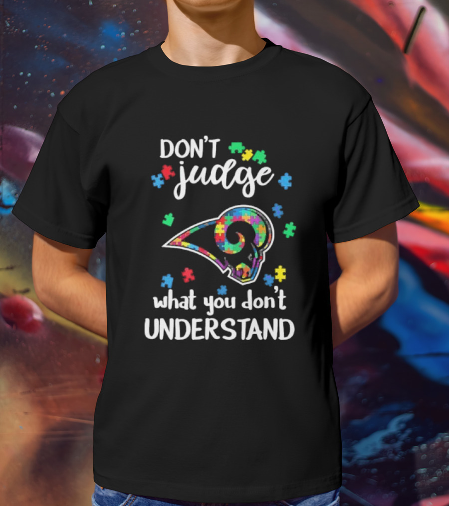 Los Angeles Rams Autism Awareness Don't Judge What You Don't Understand T-Shirt