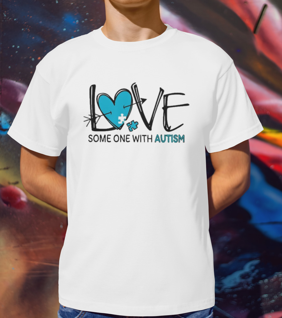 LOVE Some One With AUTISM Blue Puzzle Heart T-Shirt