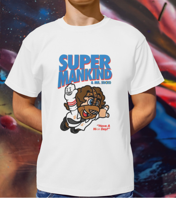 Super Mankind And Mr Socko Have A Nice Day T-Shirt