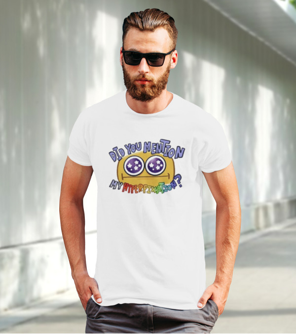 Starry Eye Emoji Did You Mention My Hyperfixation T-Shirt