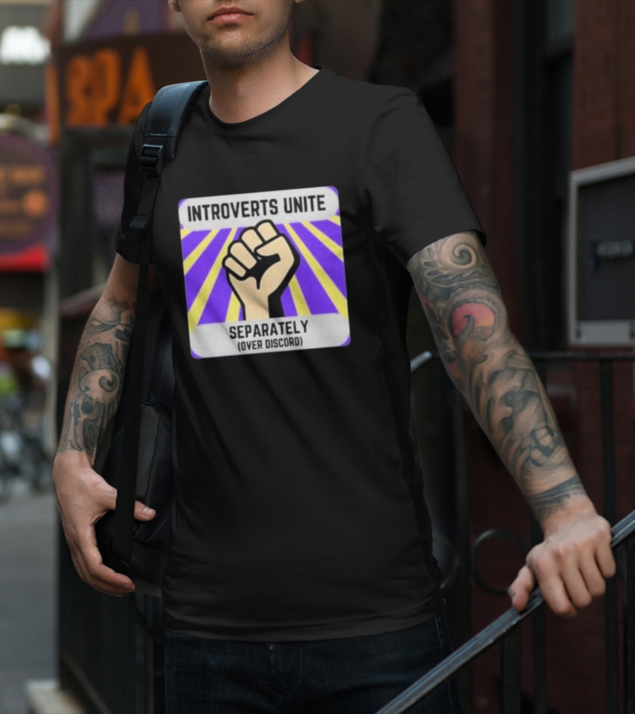 Introverts Unite Separately Over Discord Fist T-Shirt
