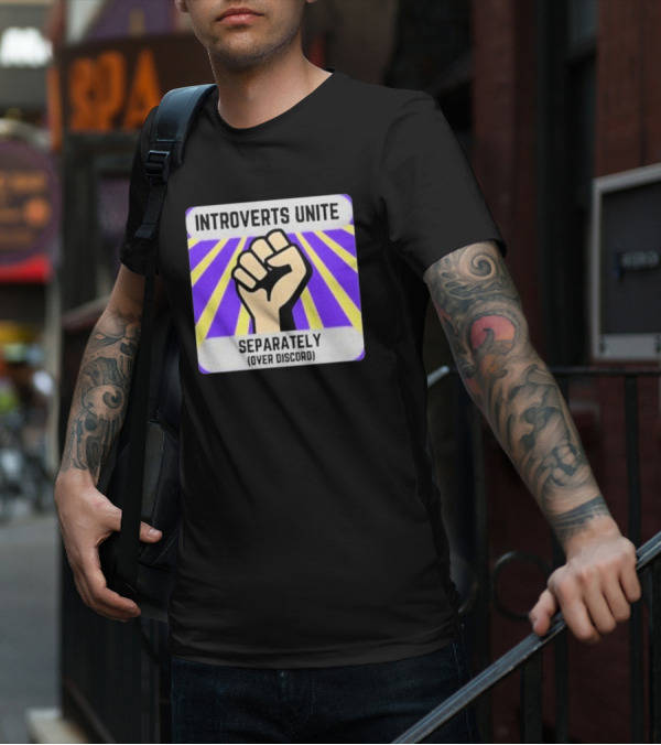 Introverts Unite Separately Over Discord Fist T-Shirt