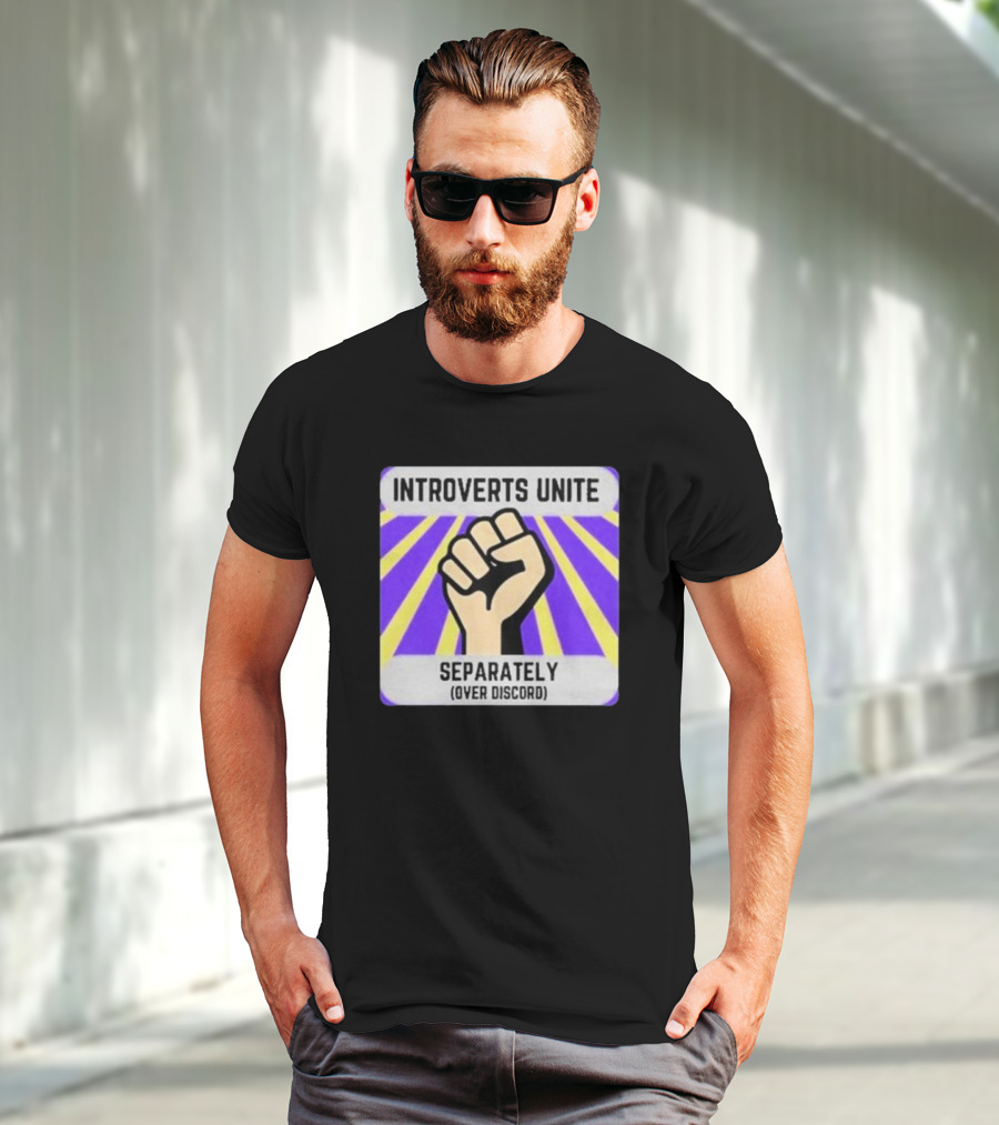 Introverts Unite Separately Over Discord Fist T-Shirt