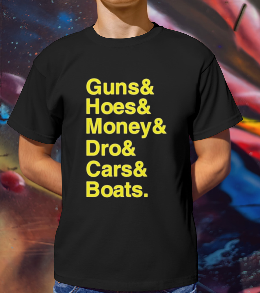 Guns Hoes Money Dro Cars Boats Ryan Long T-Shirt