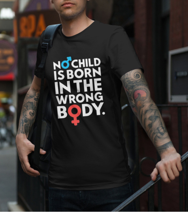 Sidewalk Steve No Child Is Born In The Wrong Body Male Female Symbols T-Shirt
