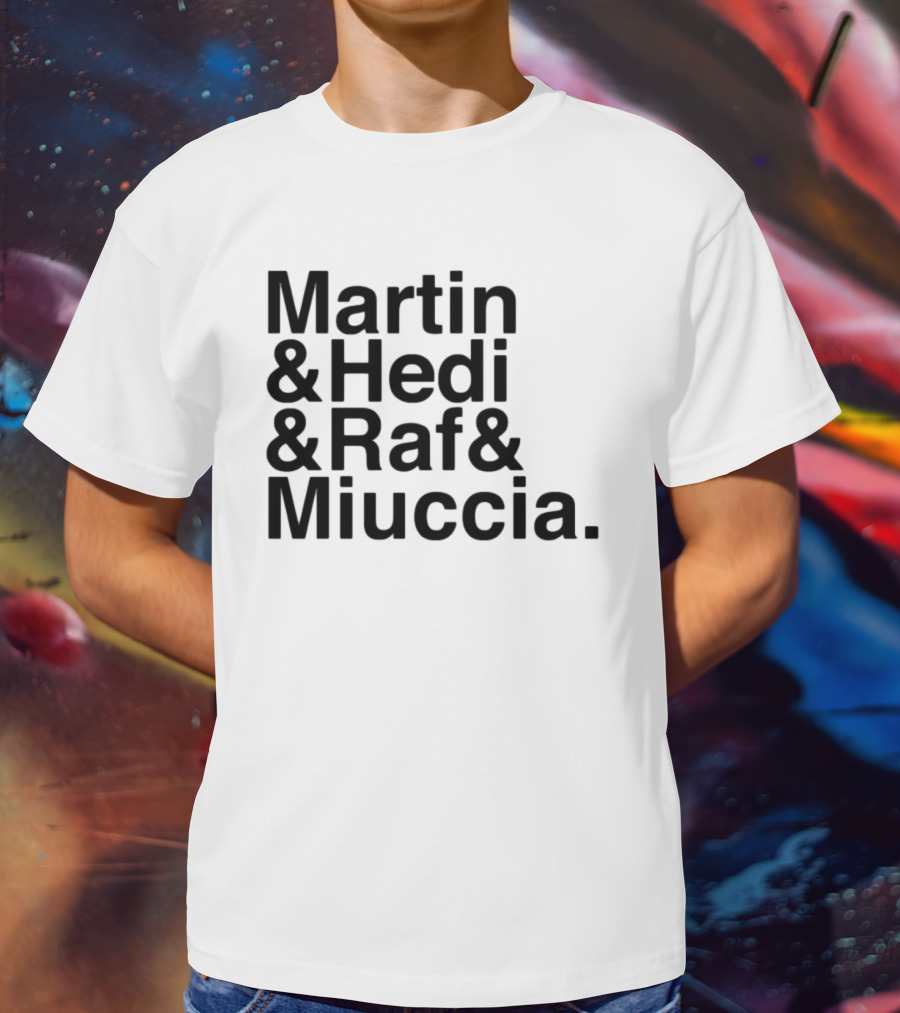 Martin & Hedi & Raf & Miuccia Collaboration Fashion Icons T-Shirt