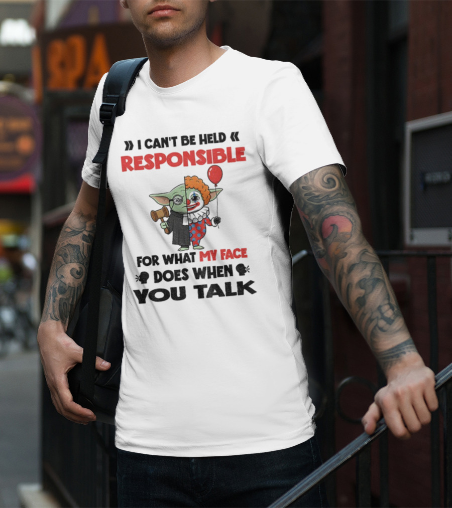 "Baby Yoda Clown I Can't Be Held Responsible My Face Does When You Talk" T-Shirt