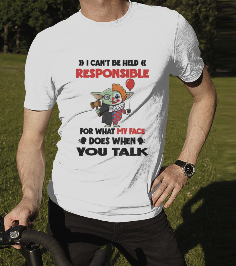 "Baby Yoda Clown I Can't Be Held Responsible My Face Does When You Talk" T-Shirt