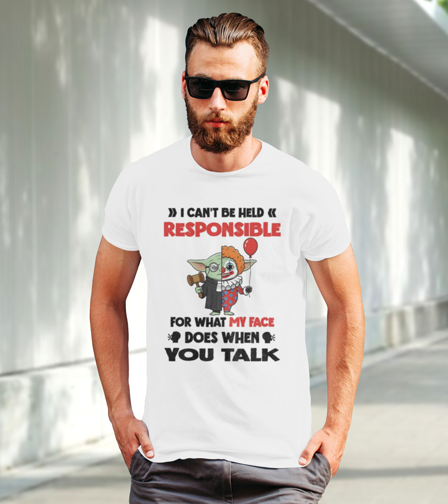 "Baby Yoda Clown I Can't Be Held Responsible My Face Does When You Talk" T-Shirt