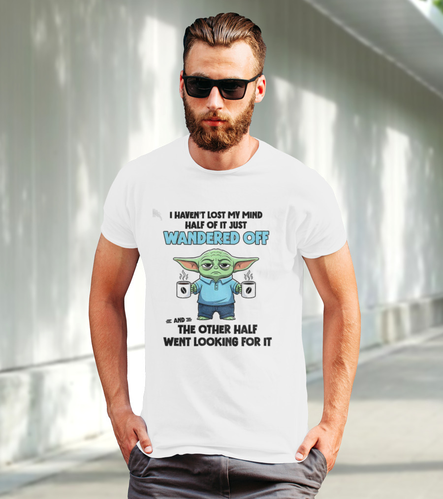 Baby Yoda Mind Wandered Off Meme Half Went Looking באבי יודה T-Shirt