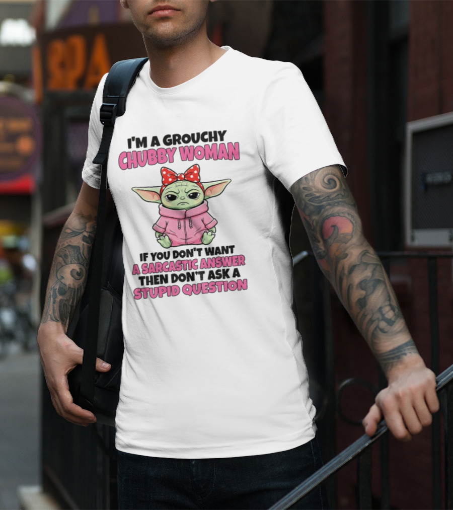 Baby Yoda Grouchy Chubby Woman Sarcastic Answer Stupid Question Pink T-Shirt